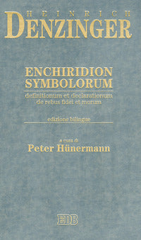 Enchiridion symbolorum, definitionum et declarationum de rebus fidei et morum. Testo latino a fronte - Heinrich Denzinger
