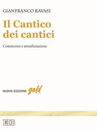Il Cantico dei cantici. Commento e attualizzazione. Nuova ediz. - Gianfranco Ravasi