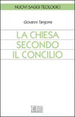 La Chiesa secondo il Concilio - Giovanni Tangorra