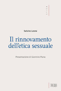 Il rinnovamento dell'etica sessuale - Salvino Leone
