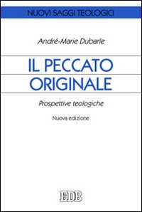 Il peccato originale. Prospettive teologiche - André M. Dubarle