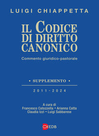 Il codice di diritto canonico. Commento giuridico-pastorale - Luigi Chiappetta