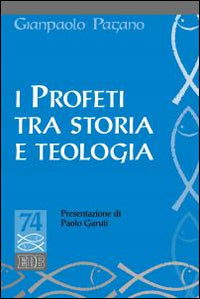 I profeti tra storia e teologia - Gianpaolo Pagano