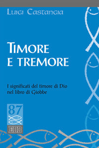 Timore e tremore. I significati del timore di Dio nel libro di Giobbe - Luigi Castangia