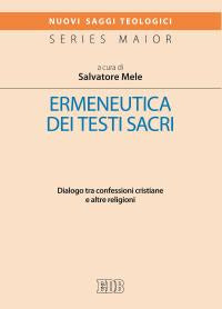 Ermeneutica dei testi sacri. Dialogo tra confessioni cristiane e altre religioni - Luigi Orlando, Scialom Bahbout, Frédéric Manns