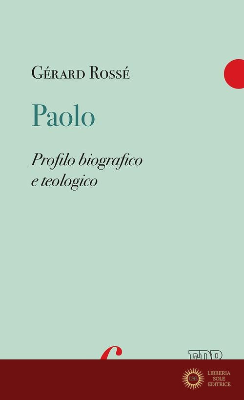 Paolo. Profilo biografico e teologico - Gérard Rossé