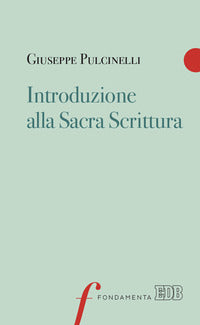 Introduzione alla Sacra Scrittura - Giuseppe Pulcinelli