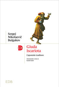 Giuda Iscariota. L'apostolo traditore - Sergej N. Bulgakov