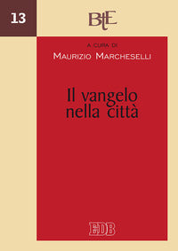 Il Vangelo nella città - M. Marcheselli