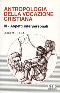 Antropologia della vocazione cristiana vol. 3 - Luigi Rulla