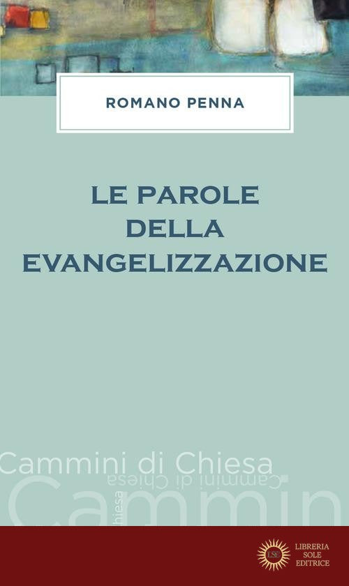 Le parole della evangelizzazione - Romano Penna
