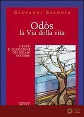 Odós. La via della vita. Genesi e guarigione dei legami fraterni - Giovanni Salonia