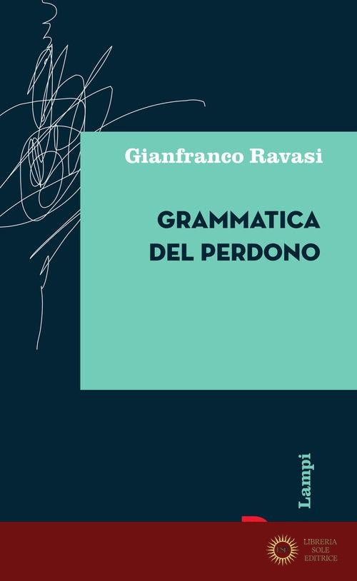 Grammatica del perdono - Gianfranco Ravasi