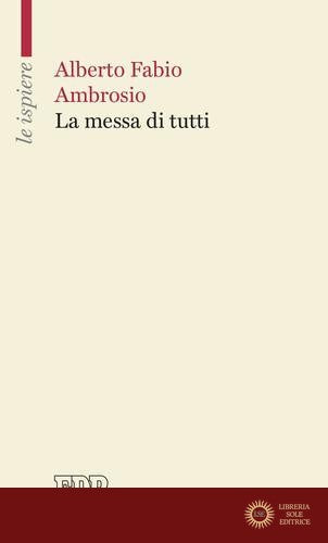 La messa di tutti - Alberto Fabio Ambrosio