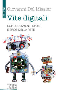 Vite digitali. Comportamenti umani e sfide della rete - Giovanni Del Missier