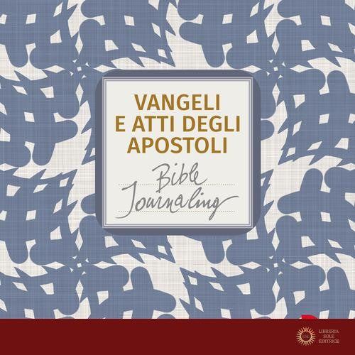 Vangeli e Atti degli apostoli. Bible journaling