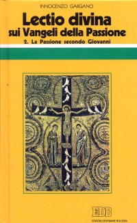 «Lectio divina» sui Vangeli della Passione vol. 2 - Guido Innocenzo Gargano
