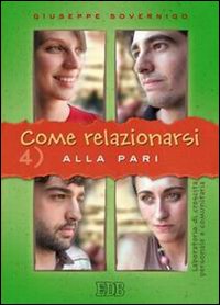 Come relazionarsi. Laboratorio di crescita personale e comunitaria vol. 4 - Giuseppe Sovernigo