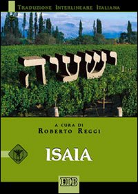 Isaia. Versione interlineare in italiano - R. Reggi