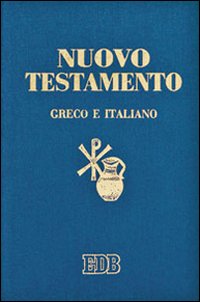 Nuovo testamento. Testo greco a fronte - A. Merk, G. Barbaglio