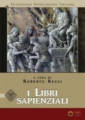I libri sapienziali. Versione interlineare in italiano - R. Reggi
