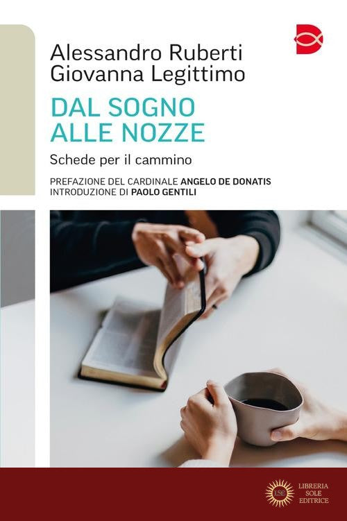 Dal sogno alle nozze. Schede per il cammino - Alessandro Ruberti, Giovanna Legittimo
