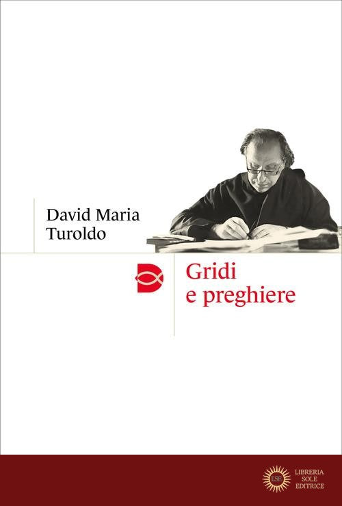Gridi e preghiere. Nuova ediz. - David Maria Turoldo
