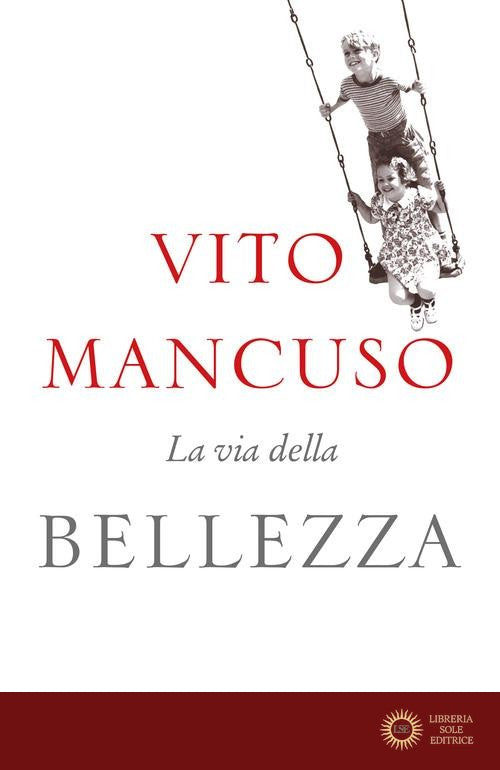 La via della bellezza - Vito Mancuso