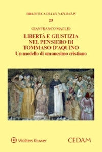 Libertà e giustizia nel pensiero di Tommaso D'Aquino - Gianfranco Maglio