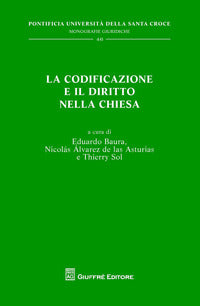 La codificazione e il diritto nella Chiesa - E. Baura, N. Á. De Las Asturias, T. Sol