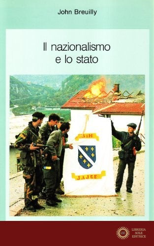 Il nazionalismo e lo Stato - John Breuilly