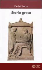 Storia greca. Dalle origini all'età ellenistica - Detlef Lotze