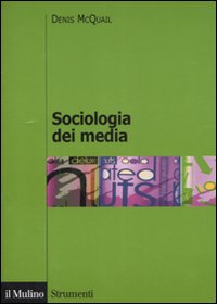 Sociologia dei media - Denis McQuail