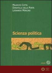 Scienza politica - Maurizio Cotta, Donatella Della Porta, Leonardo Morlino
