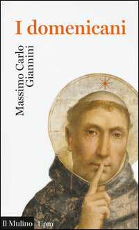 I domenicani - Massimo Carlo Giannini