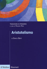 Aristotelismo. Tradizioni di pensiero - Enrico Berti