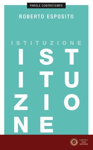 Istituzione - Roberto Esposito