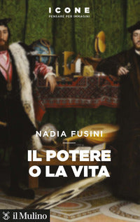 Il potere o la vita - Nadia Fusini