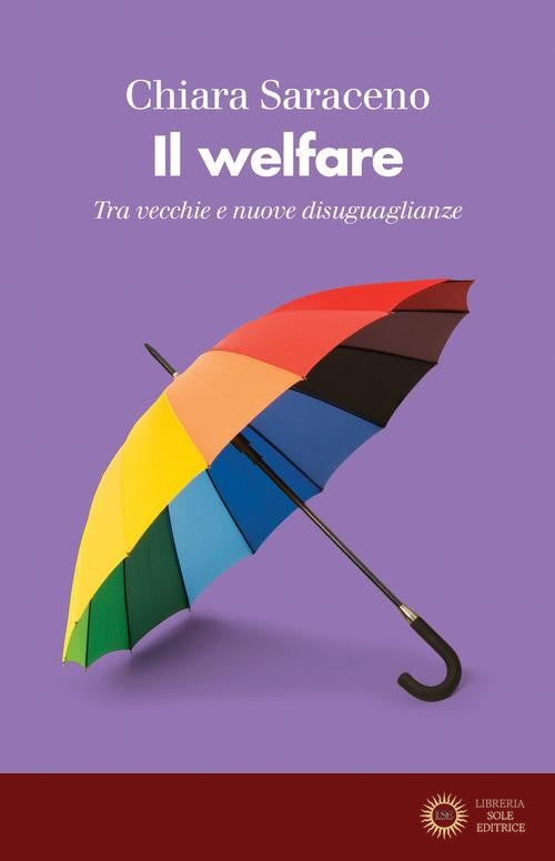 Il welfare. Tra vecchie e nuove disuguaglianze - Chiara Saraceno