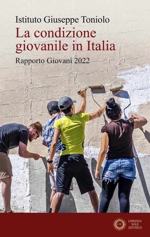 La condizione giovanile in Italia. Rapporto giovani 2022 - Istituto Giuseppe Toniolo