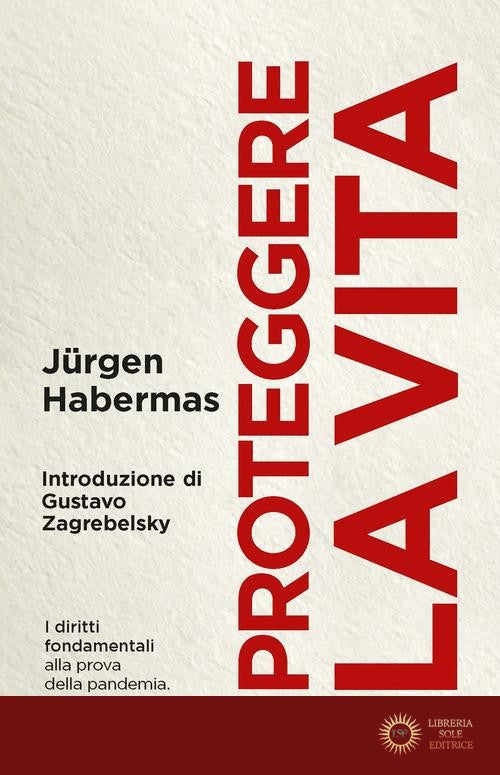 Proteggere la vita. I diritti fondamentali alla prova della pandemia - Jürgen Habermas