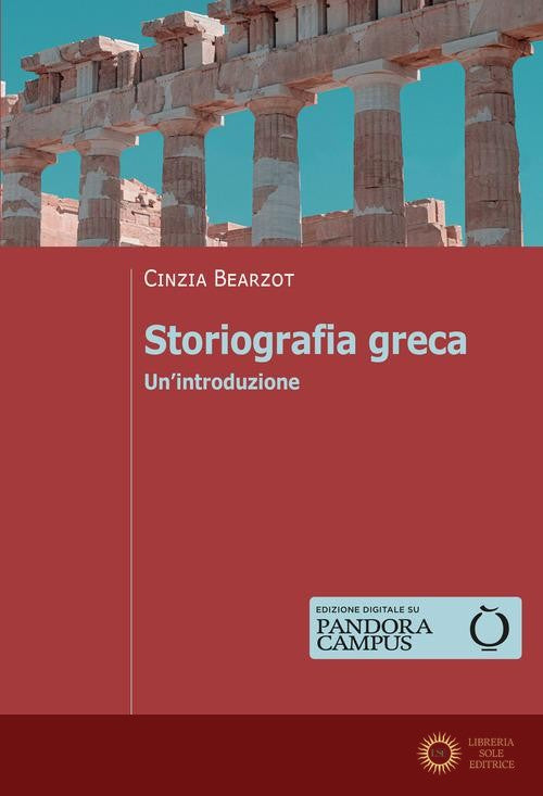 Storiografia greca. Un'introduzione - Cinzia Bearzot