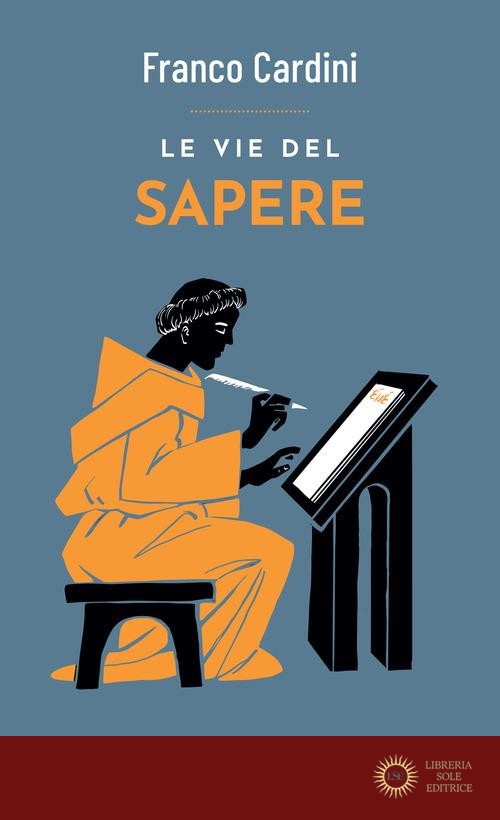 Le vie del sapere - Franco Cardini
