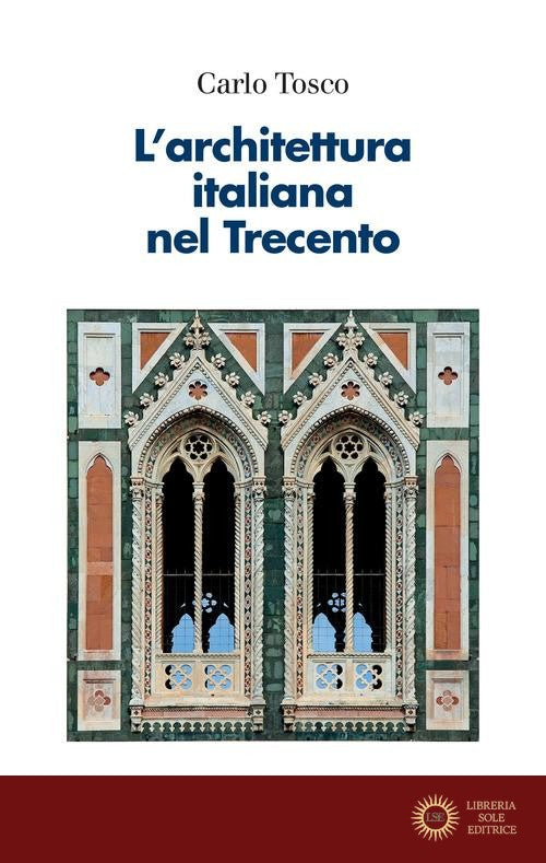 L'architettura italiana nel Trecento - Carlo Tosco