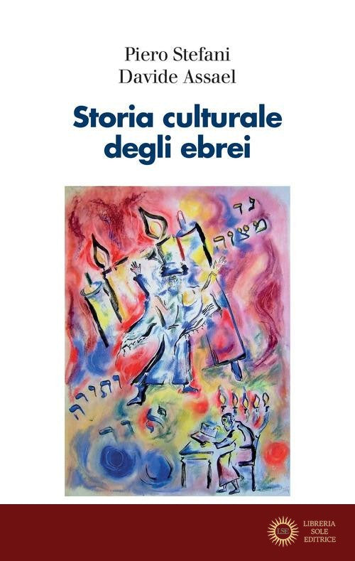 Storia culturale degli ebrei - Piero Stefani, Davide Assael