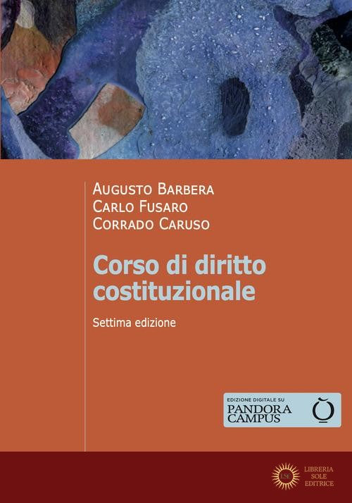 Corso di diritto costituzionale. Nuova ediz. - Augusto Barbera, Carlo Fusaro, Corrado Caruso