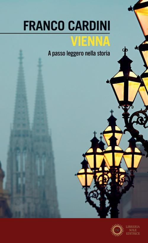 Vienna. A passo leggero nella storia - Franco Cardini