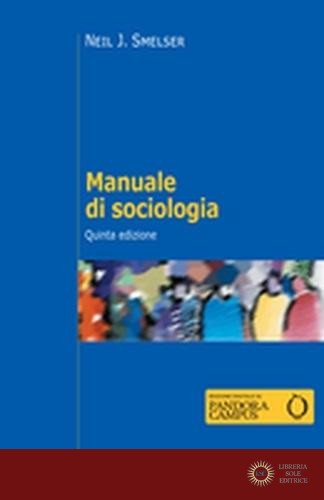 Manuale di sociologia. Nuova ediz. - Neil J. Smelser
