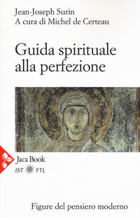 Guida spirituale alla perfezione - Jean-Joseph Surin