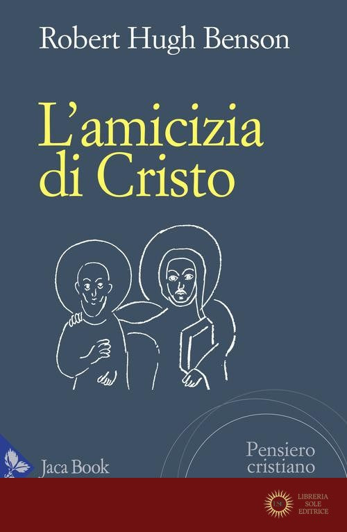 L'amicizia di Cristo - Robert Hugh Benson